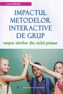 Impactul metodelor interactive de grup asupra elevilor din ciclul primar