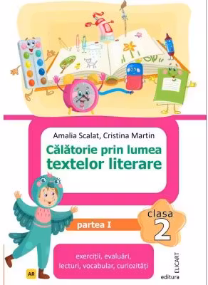 Calatorie prin lumea textelor literare. Clasa a 2-a. Partea 1 (AR)