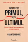 Daca nu esti primul esti ultimul