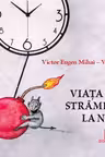 Viata se stramba la noi