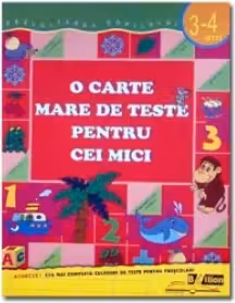 O carte mare de teste pentru cei mici 3-4 ani
