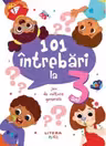 101 INTREBARI LA 3 ANI. Joc de cultura generala