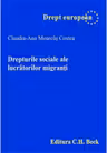 Drepturile sociale ale lucratorilor migranti - Claudia-Ana Moarcas Costea