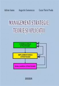 Management strategic. Teorie si aplicatii