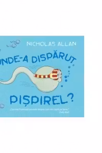 Unde-a disparut Pispirel?