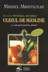 Uleiul de masline - o comoara pentru inima