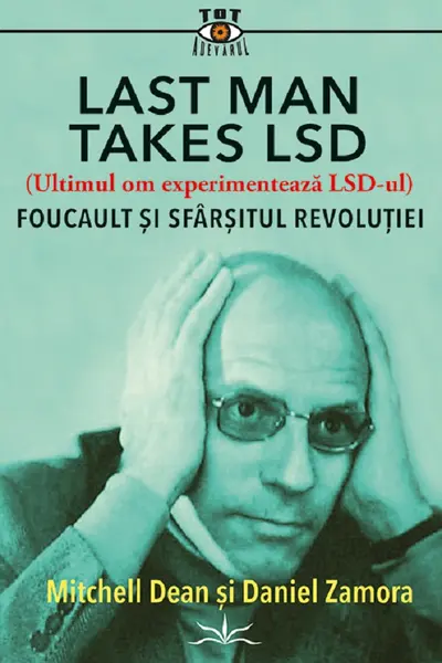 Last Man Takes LSD. Foucault si sfarsitul revolutiei