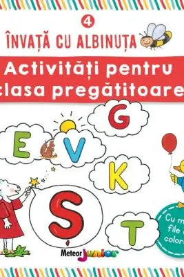 Activitati pentru clasa pregatitoare. Invata cu albinuta Vol. 4