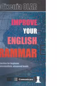 Improve your english grammar. Theory and practice for beginner, elementary, intermediate, advanced levels