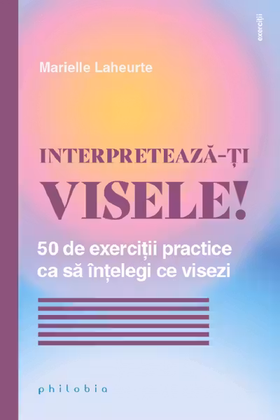 INTERPRETEAZĂ-ȚI VISELE!