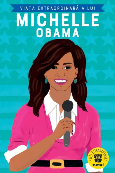 Viata extraordinara a lui Michelle Obama