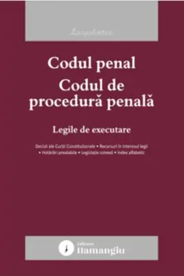 Codul penal. Codul de procedura penala. Legile de executare. Actualizat la 20 ianuarie 2026