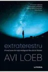 EXTRATERESTRU. Primul semn de viata inteligenta dincolo de Pamant. Avi Loeb