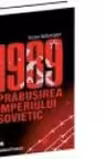 1989. Prabusirea Imperiului Sovietic