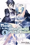 The Magic in this Other World is Too Far Behind! - Volume 8