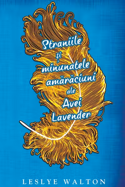 Straniile si minunatele amaraciuni ale Avei Lavender