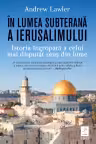 În lumea subterană a Ierusalimului