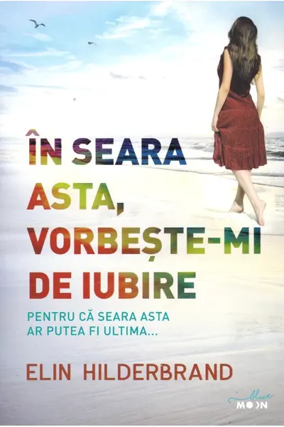 IN SEARA ASTA VORBESTE-MI DE IUBIRE. Elin Hilderbrand