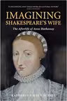 Imagining Shakespeare's Wife: The Afterlife of Anne Hathaway