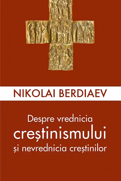 Despre vrednicia crestinismului si nevrednicia crestinilor