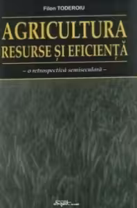 Agricultura - resurse si eficienta (o retrospectiva semiseculara)