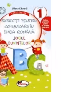Culegere de exercitii pentru comunicare in limba romana Jocul cuvintelor, clasa I (editie 2015)