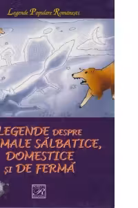 Legende despre animalele salbatice,domestice si de ferma