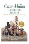 LECTIILE HAITEI. Cesar Millan
