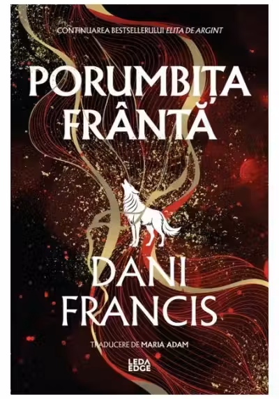 Porumbița Frântă. Seria Elita de Argint Vol.2