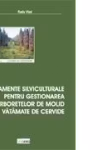 Fundamente silviculturale pentru gestionarea arboretelor de molid vatamate de cervide