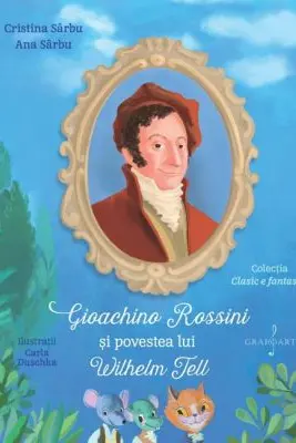 Gioachino Rossini si povestea lui Wilhelm Tell