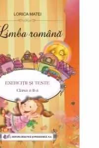Limba romana - exercitii si teste pentru clasa a II-a