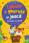 LABUTE SI GHERUTE LA JOACA. Activitati cu animale