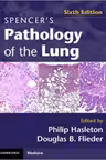 Spencer's Pathology of the Lung 2 Part Set with DVDs - Professor Philip Hasleton MD, Dr Douglas B. Flieder MD