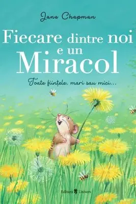 Fiecare dintre noi e un miracol