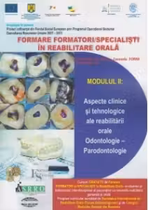 Formare formatori / specialisti in reabilitare orala. Suport de curs. Modulul II: Aspecte clinice si tehnologice ale reabilitarii orale