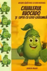 Cavalerul Avocado si lupta cu Lord Grasimila