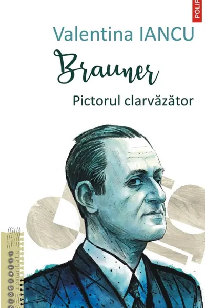Brauner. Pictorul clarvazator