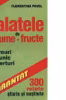 Salatele de legume si fructe - 300 de retete stiute si nestiute -
