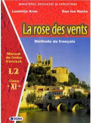 Manual pentru limba franceza clasa 11-a. Limba 2. La rose des vents