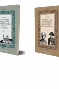 Pachet Istoria lumii pentru copii (2 carti): 1. Din antichitate pana in evul mediu; 2. Evul mediu si epoca moderna