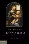 The Young Leonardo: Art and Life in Fifteenth-Century Florence
