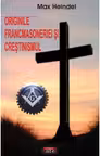 Originile francmasoneriei si crestinismul