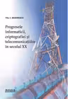 Progresele informaticii, criptografiei si telecomunicatiilor in secolul XX