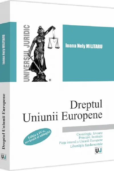 Dreptul Uniunii Europene. Cronologie. Izvoare. Principii. Instituții
