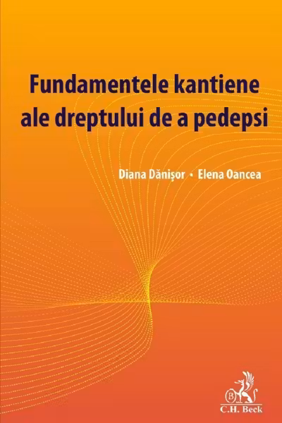Fundamentele kantiene ale dreptului de a pedepsi - Diana Danisor, Elena Oancea