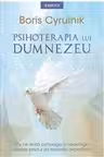 PSIHOTERAPIA LUI DUMNEZEU. Boris Cyrulnik