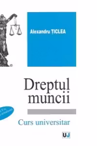 Dreptul muncii - Curs universitar, Editia a V-a revizuita si actualizata