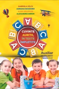 Cuvinte aurite in texte impletite. Auxiliar pentru elevii claselor 2-5