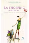 La shopping si nu regret